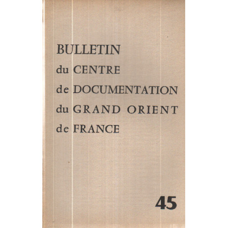 Bulletin du centre de documentation du grand orient de france n) 45