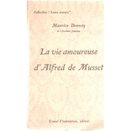 La vie amoureuse d'alfred de musset