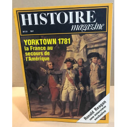 Histoire magazine n° 21 / yorktown 1781 la france au secours de...