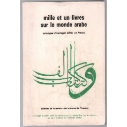 Mille et un livres sur le monde arabe (catalogue d'ouvrages édités...