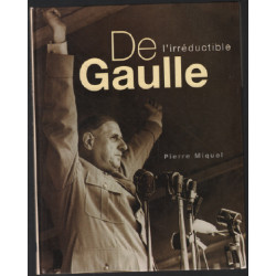 De Gaulle l'irréductible