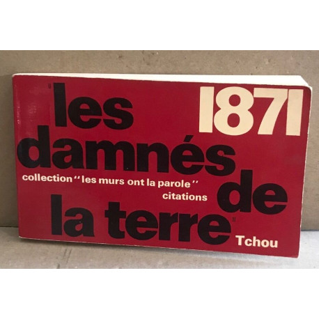 1871 Les damnés de la terre - citations recueillies et présentées...