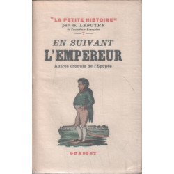 En suivant l'empereur/ autres croquis de l'epopée