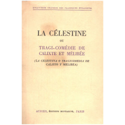 La célestine ou tragi-comédie de calixte et mélibée / edition bilingue