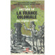 HISTOIRE DE LA FRANCE COLONIALE. Tome 1 Des origines à 1914