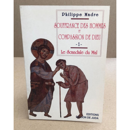 Souffrance des hommes et compassion de Dieu