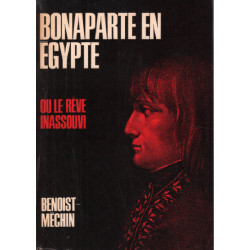 Bonaparte en egypte ou le reve inassouvi