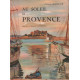 Au Soleil de Provence - L`Azur et lesIfs (Cannes Antibes Grasse -...