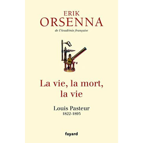 La vie la mort la vie: Pasteur