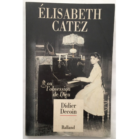 Élisabeth Catez ou L'obsession de Dieu