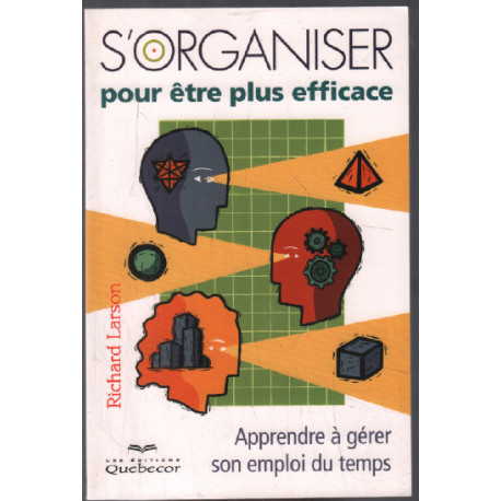 S'organiser pour etre plus efficace