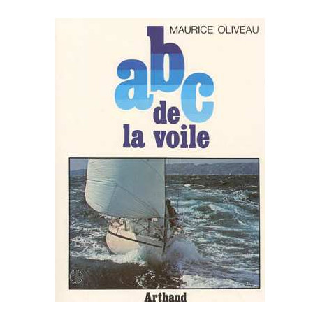 A B C de la Voile. la Voile à la Portée de Tous