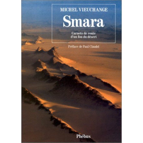 Smara carnets de route d un fou du desert