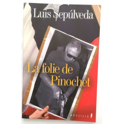 La Folie de Pinochet