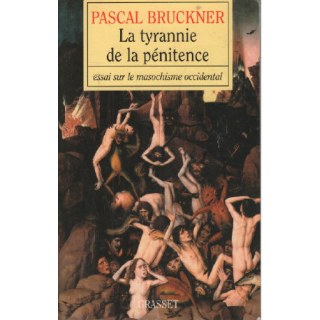 La tyrannie de la pénitence : Essai sur le masochisme occidental