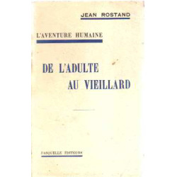 L'aventure humaine / de l'adulte au vieillard