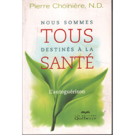 Nous sommes tous destinés à la santé l'autoguérison