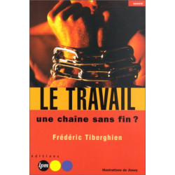 Le Travail une chaîne sans fin