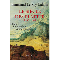 Le Siècle des Platter (1499-1628): Le mendiant et le professeur