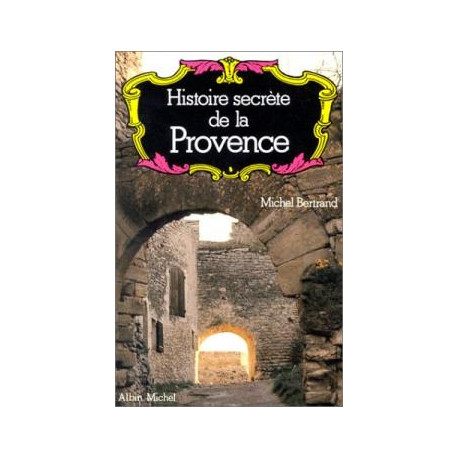 Histoire Secrete De La Provence