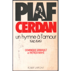 Piaf-Cerdan. Un hymne à l'amour 1946-1949