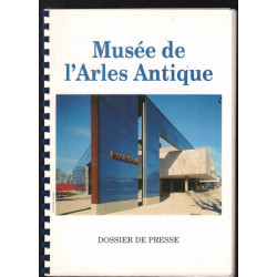 Musée de l'Arles antique : dossier de presse