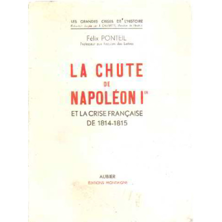 LA CHUTE DE NAPOLEON 1er et la crise française de 1814-1815