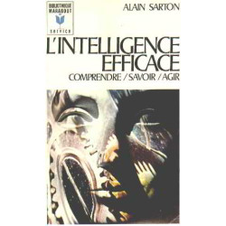 L'intelligence efficace/ comprendre-savoir-agir