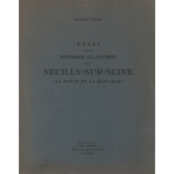 Essai d'une histoire illustrée de neuilly-sur-seine " la perle de...