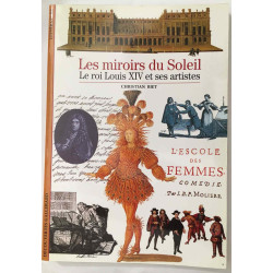 Les miroirs du Soleil - Le roi Louis XIV et ses artistes