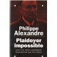 Plaidoyer Impossible. Pour Un Vieux Président Abandonné Par Les Siens