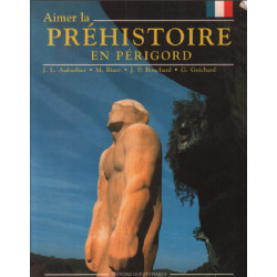 Aimer la préhistoire en Périgord