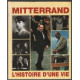 Mitterrand L'Histoire D'Une Vie