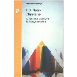 L'hystérie ou L'enfant magnifique de la psychanalyse