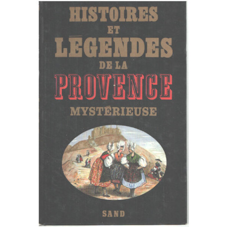 Histoires et Légendes de la Provence Mystérieuse