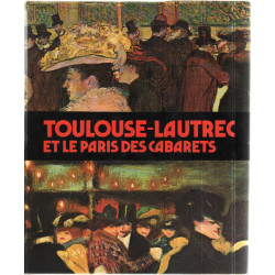 Toulouse-lautrec et le paris des cabarets