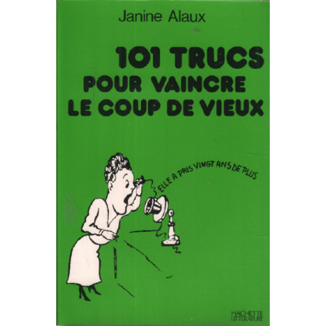 101 trucs pour vaincre le coup de vieux