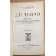 Au Tchad : trois ans chez les Senoussistes les Ouaddaïens et les...