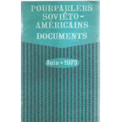 Pourparlers sovieto-americains : documents juin 1973