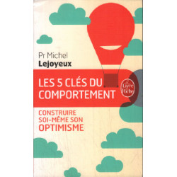 Les 5 clés du comportement: Construire soi-même son optimisme