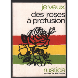 Je veux des roses à profusion