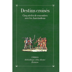 Destins croisés : Cinq siècles de rencontres avec les Amérindiens