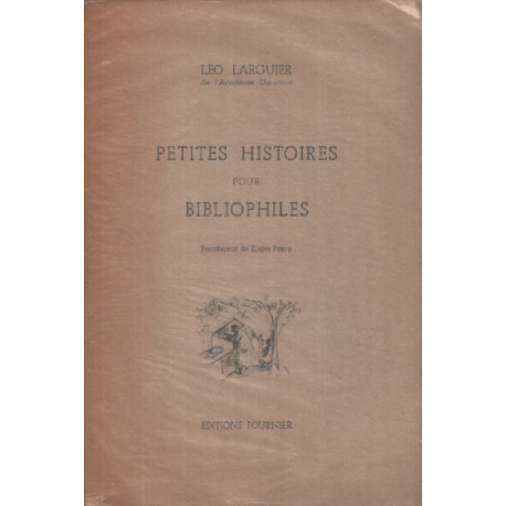 Petites histoires pour bibliophiles / exemplaire numeroté 208/ 840...