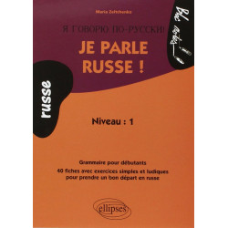 Je parle russe ! Grammaire pour débutants 40 fiches avec exercices...