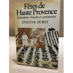 Fêtes de haute-provence/ calaendrier illustré et commenté