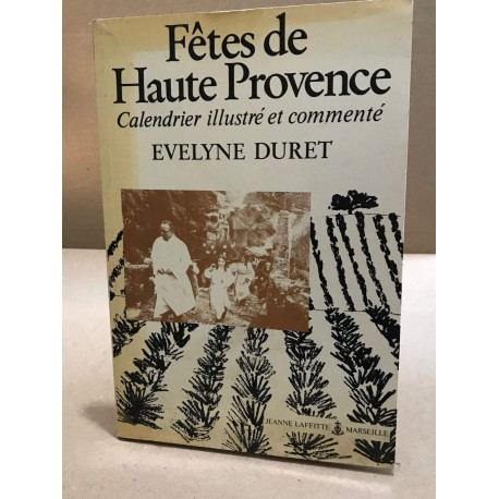 Fêtes de haute-provence/ calaendrier illustré et commenté