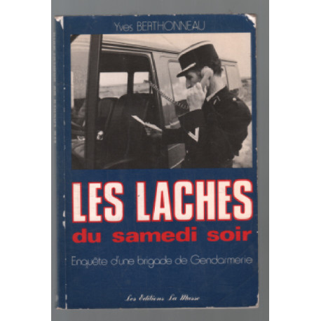 Les lâches du samedi soir (enquête d'une brigade de gendarmerie)