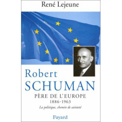 Robert Schuman : père de l'Europe