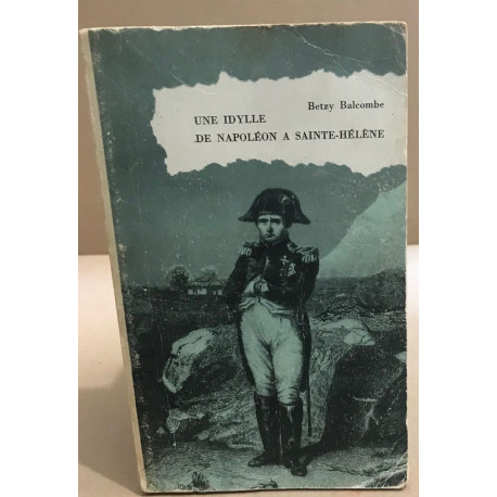 Une idylle de napoléon à Sainte -hélène