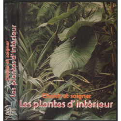 Choisir et soigner les plantes d'intérieur